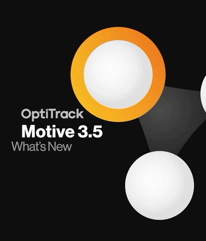 新品发布 | OptiTrack Motive3.5开启空间追踪新征程